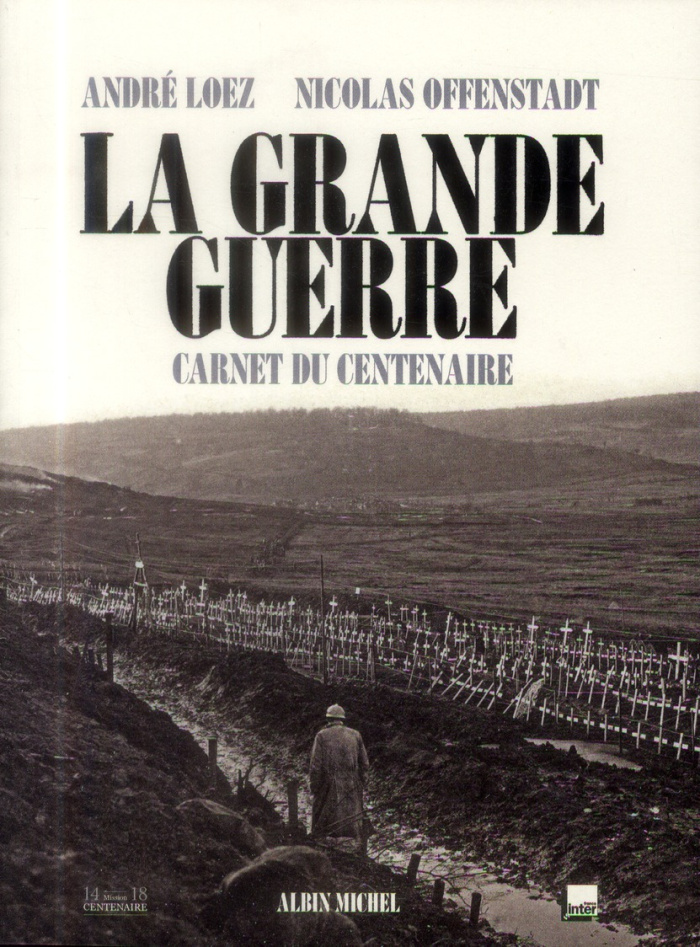 La grande guerre Carnet du centenaire
