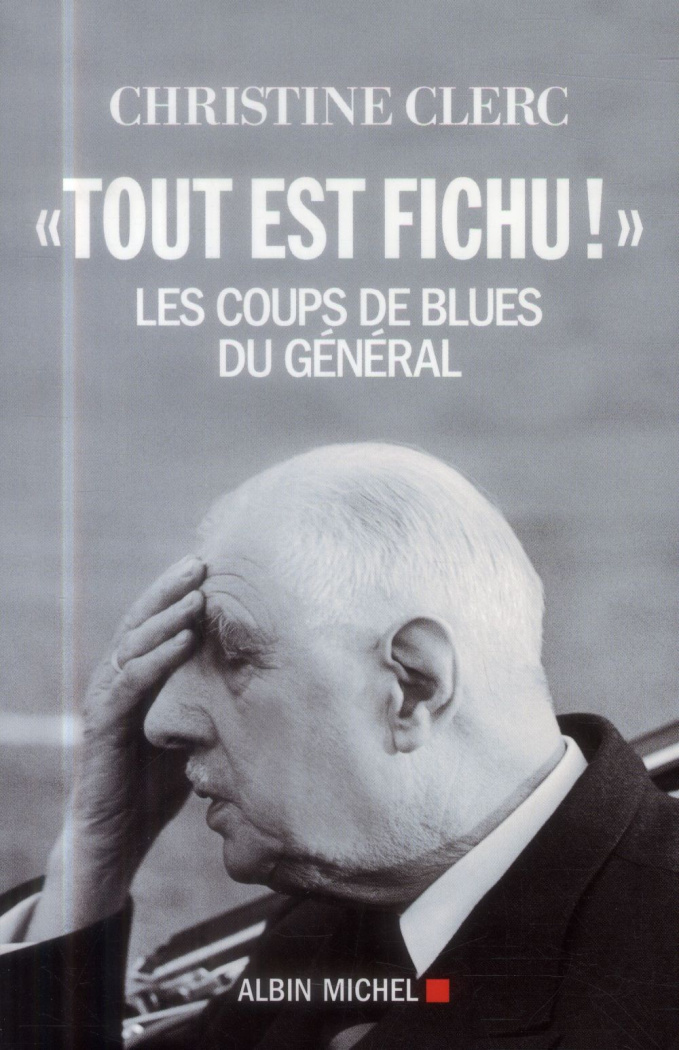 Tout est fichu, les coups de blues du général