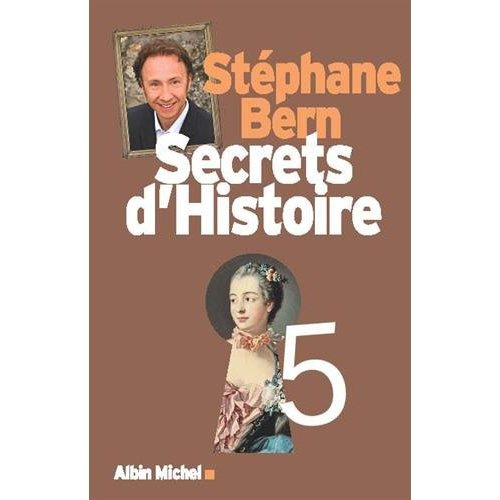 Secrets d'Histoire. Tome 5