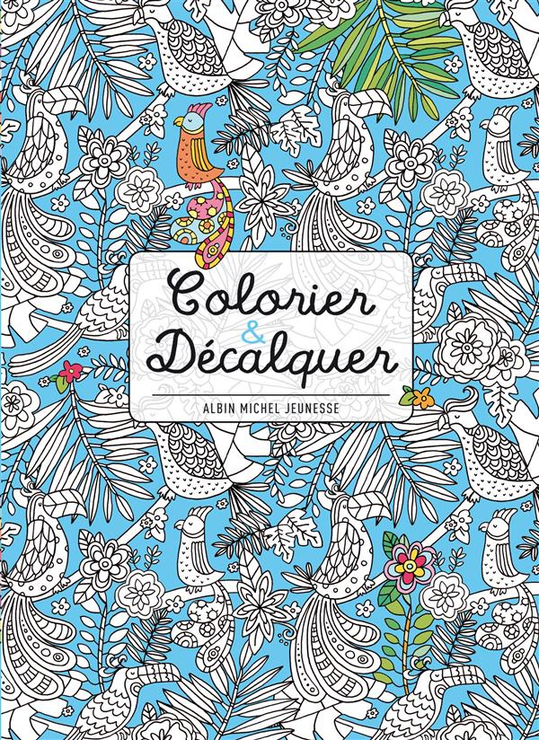 COLORIER & DECALQUER