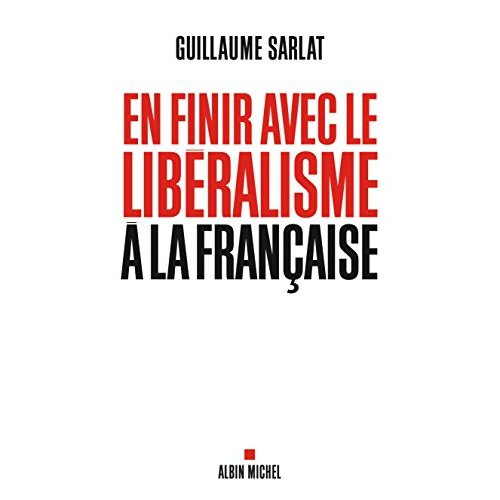 En finir avec le libéralisme à la Française