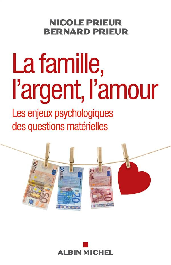 La famille, l'argent, l'amour. Les enjeux psychologiques des questions matérielles