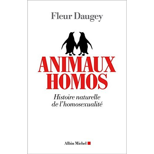 Animaux homos. Histoire naturelle de l'homosexualité