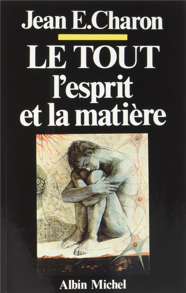 Le Tout, l'Esprit et la Matière. L'Esprit, cet inconnu III