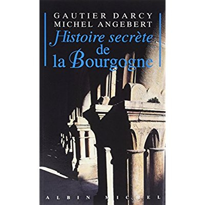 Histoire secrète de la Bourgogne
