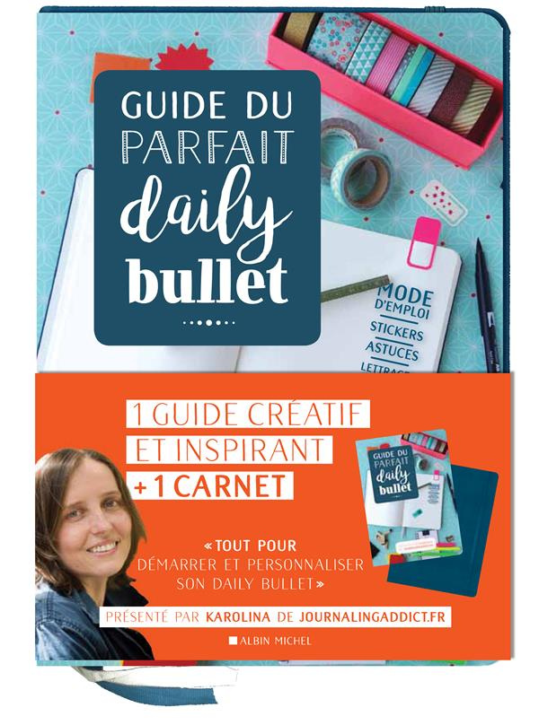 Guide du parfait daily bullet. 1 guide créatif et inspirant   1 carnet