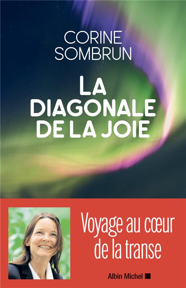 La diagonale de la joie. Voyage au coeur de la transe