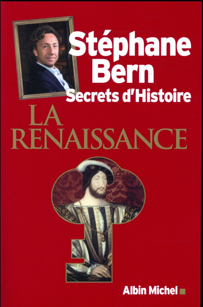 La Renaissance. Secrets d'histoire