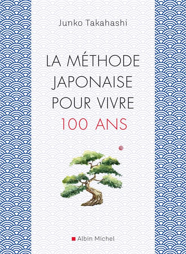 La méthode japonaise pour vivre 100 ans