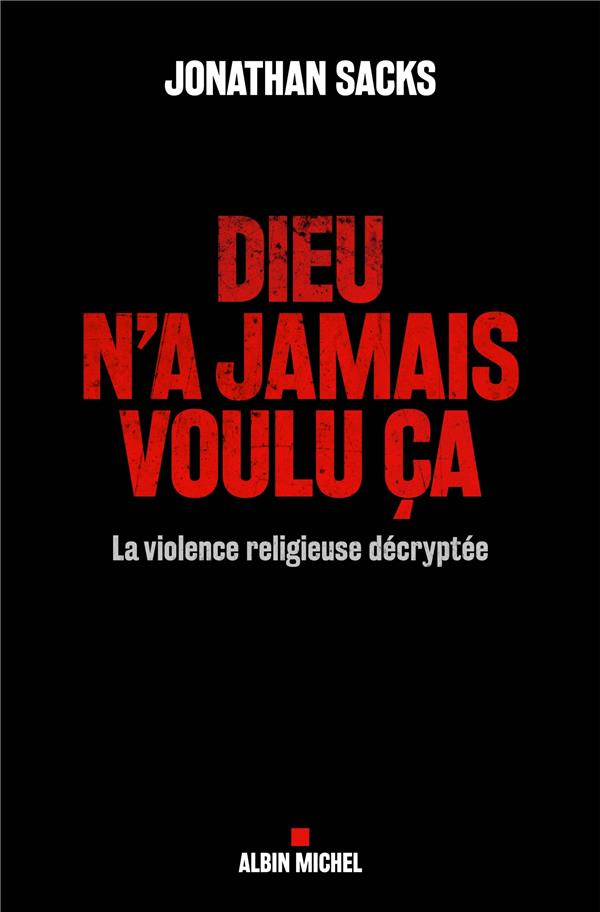 Dieu n'a jamais voulu ça. La violence religieuse décryptée
