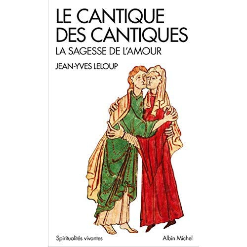 Le Cantique des cantiques. La sagesse de l'amour