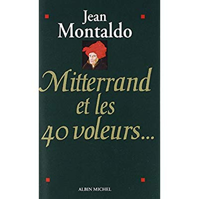 Mitterrand et les 40 voleurs