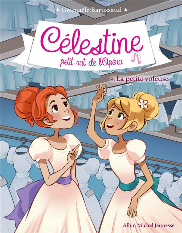 Célestine, petit rat de l'Opéra Tome 4 : La Petite Voleuse