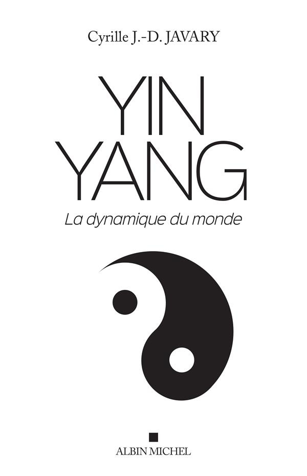 Yin Yang. La dynamique du monde