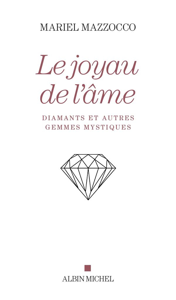 Le Joyau de l'âme. Diamants et autres gemmes mystiques