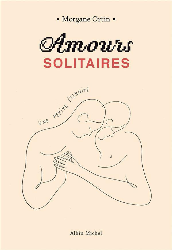 Amours solitaires Tome 2 : Une petite éternité