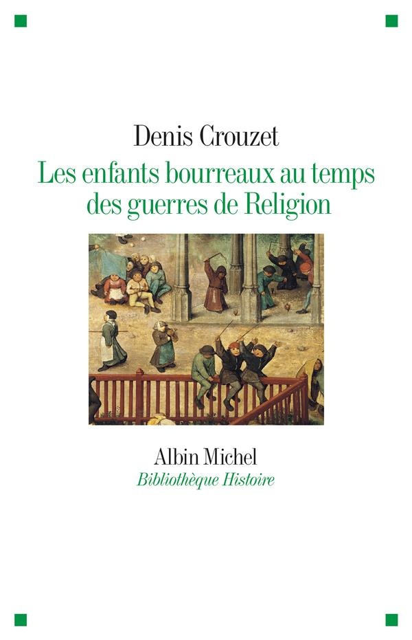 Les enfants bourreaux au temps des guerres de religion