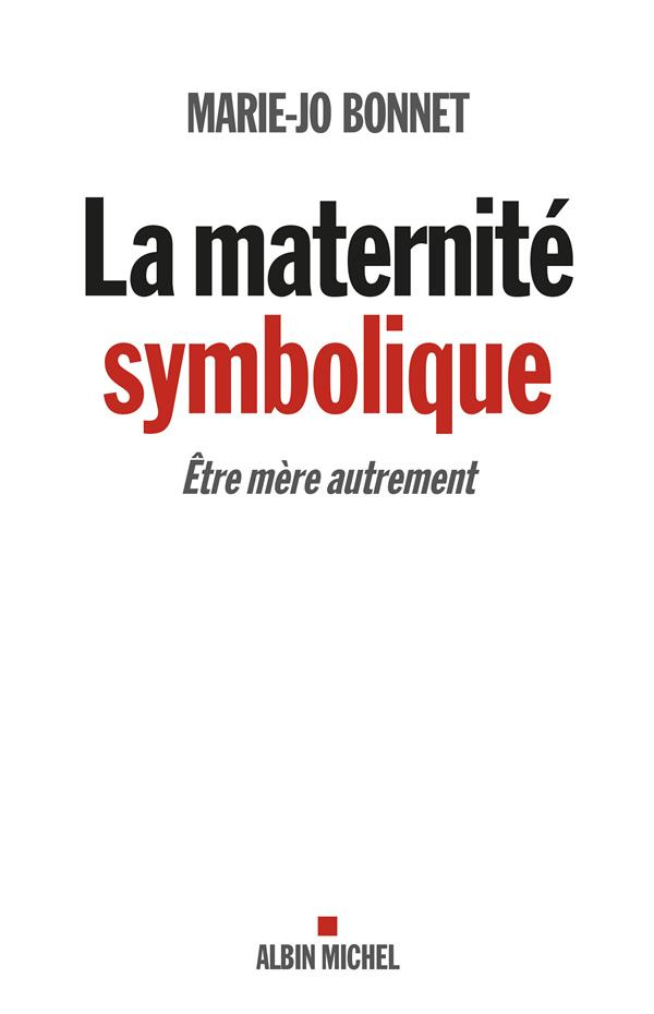 La maternité symbolique. Etre mère autrement