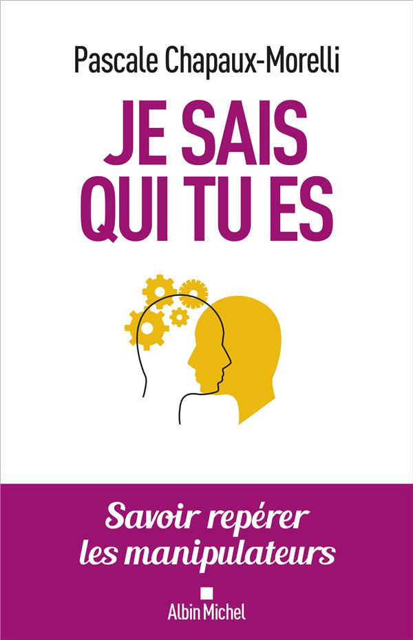Je sais qui tu es. Savoir repérer les manipulateurs