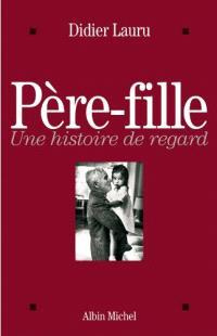 Père-Fille. Une histoire de regard