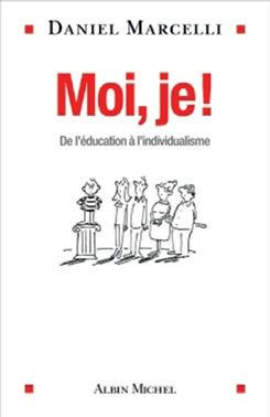 Moi, je ! De l'éducation à l'individualisme