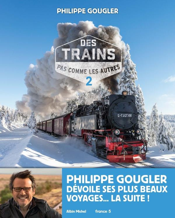 Des trains pas comme les autres - Mes plus beaux voyages. Tome 2