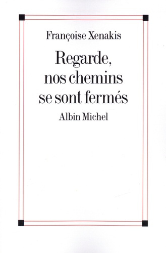 Regarde, nos chemins se sont fermés
