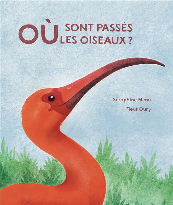 Où sont passés les oiseaux ?. Une année de nature, de saveurs et de saisons