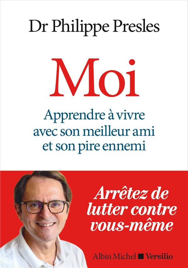 Moi. Apprendre à vivre avec son meilleur ami et son pire ennemi