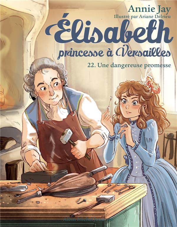 Elisabeth, princesse à Versailles Tome 22 : Une dangereuse promesse