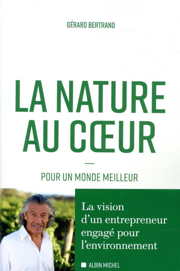 La nature au coeur. Pour un monde meilleur