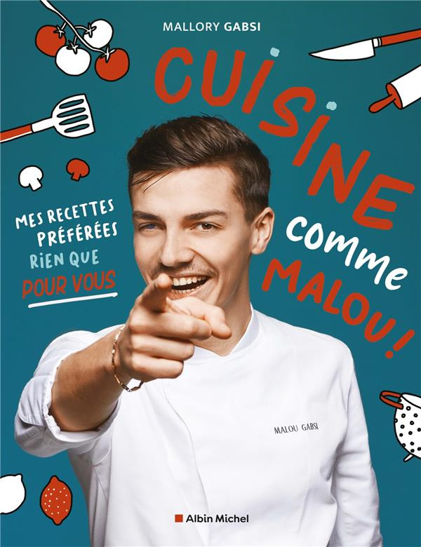 Cuisine comme Malou !. Mes recettes préférées rien que pour vous