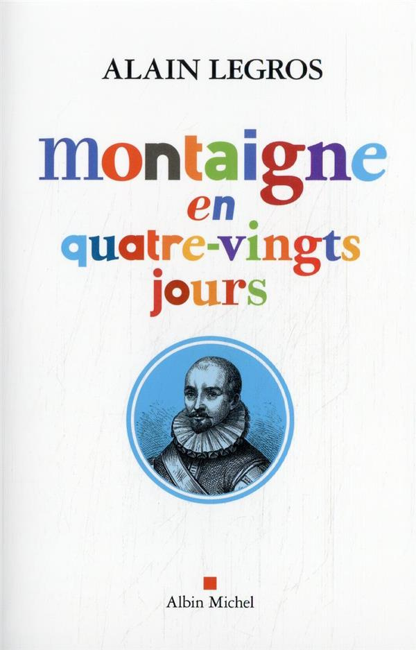 Montaigne en quatre-vingts jours