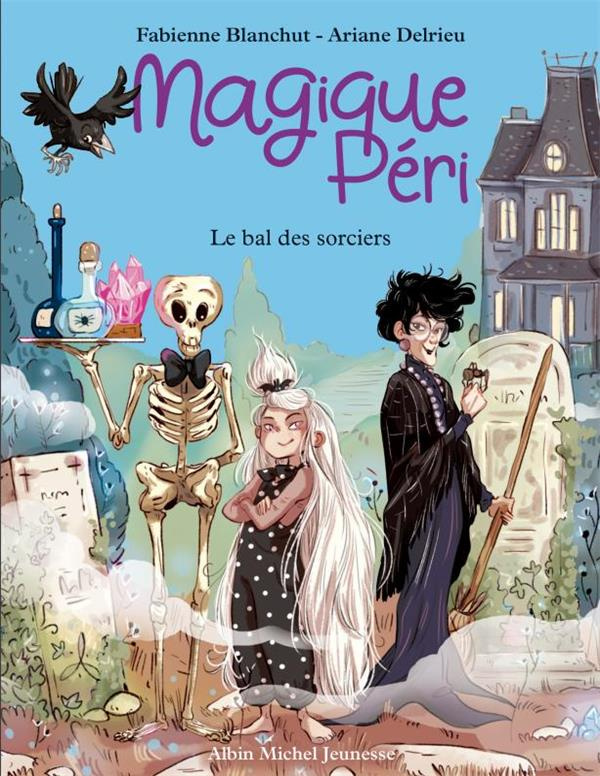 Magique Péri Tome 1 : Le bal des sorciers