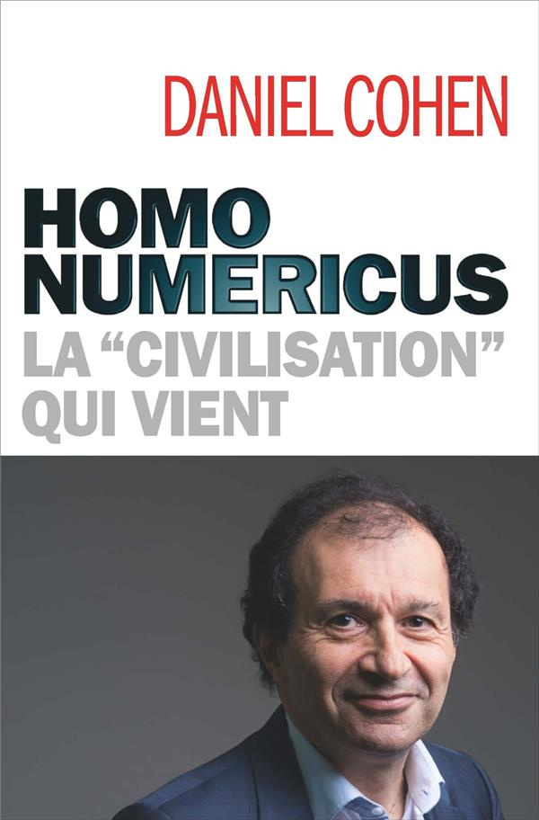 Homo numericus. La "civilisation" qui vient