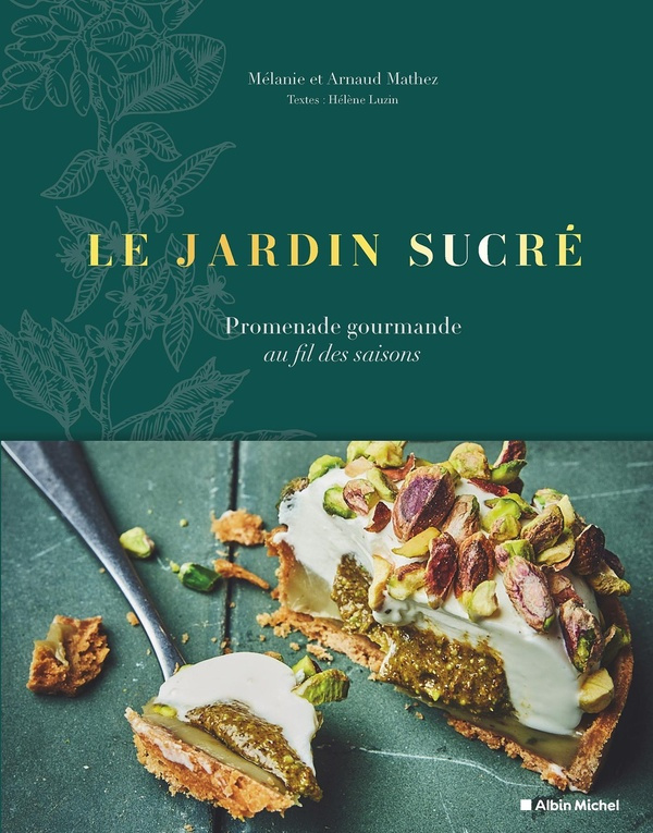Le Jardin sucré. Promenade gourmande au fil des saisons