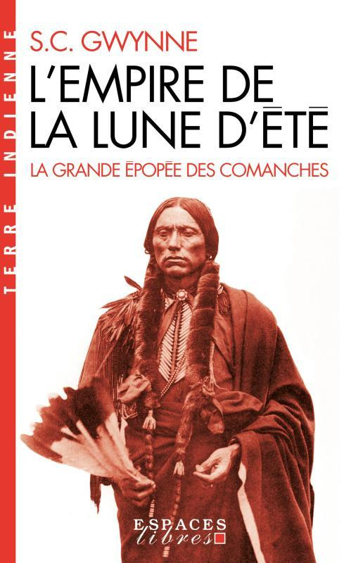 L'Empire de la Lune d'été. La grande épopée des Comanches