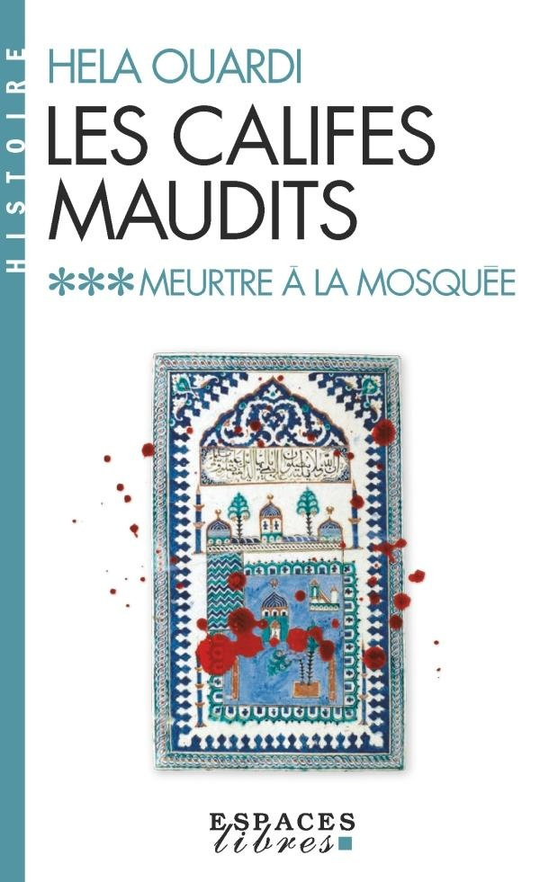 Les califes maudits Tome 3 : Meurtre à la mosquée