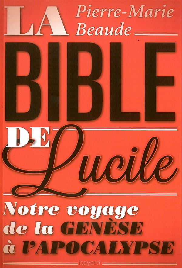 La Bible de Lucile. Notre voyage de la Genèse à l'Apocalypse