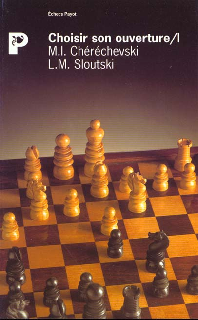 CHOISIR SON OUVERTURE. Tome 1