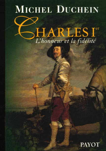 Charles 1er. L'honneur et la fidélité