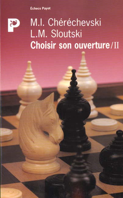 Choisir son ouverture. Tome 2