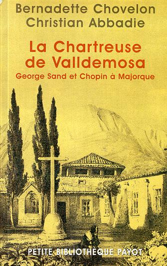 La chartreuse de Valldemosa. George Sand et Chopin à Majorque