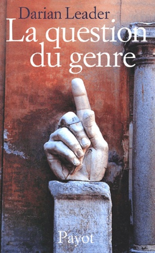 La question du genre. Et autres essais psychanalytiques