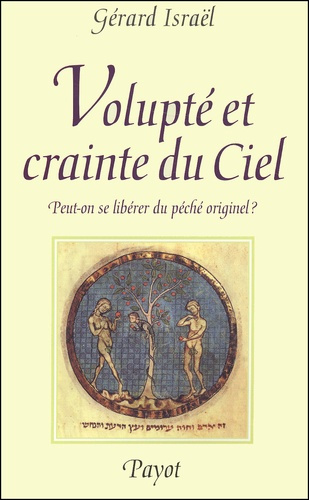 Volupté et crainte du Ciel. Peut-on se libérer du péché originel ?