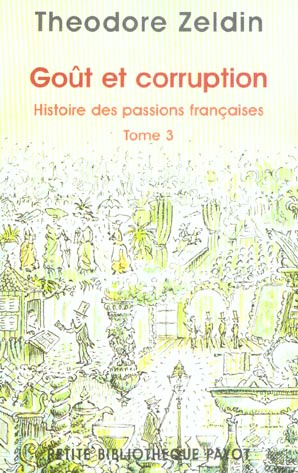 Histoire des passions françaises. Tome 3, Goût et corruption