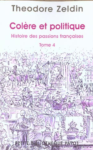 Histoire des passions françaises. Tome 4, Colère et politique