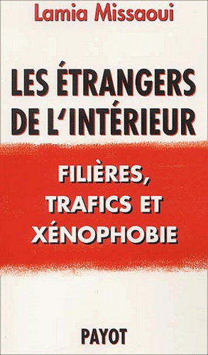 Les étrangers de l'intérieur. Filières, trafics et xénophobie