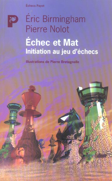Echec et Mat. Initiation au jeu d'échecs