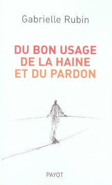 Du bon usage de la haine et du pardon